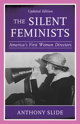 Feministele tăcute: Primele femei regizor din America - The Silent Feminists: America's First Women Directors