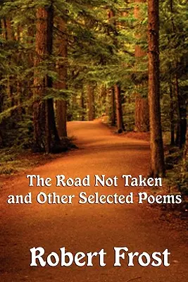 The Road Not Taken și alte poezii selectate - The Road Not Taken and Other Selected Poems