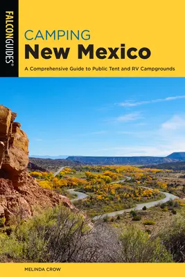 Camping New Mexico: Un ghid cuprinzător pentru corturi publice și campinguri RV - Camping New Mexico: A Comprehensive Guide to Public Tent and RV Campgrounds