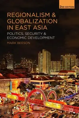 Regionalism și globalizare în Asia de Est: Politică, securitate și dezvoltare economică - Regionalism and Globalization in East Asia: Politics, Security and Economic Development