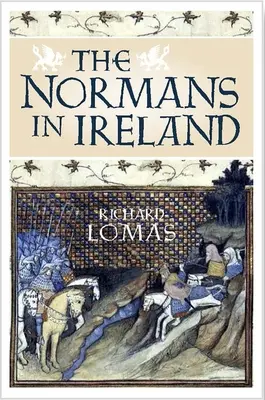 Normanzii în Irlanda: Leinster, 1167-1247 - The Normans in Ireland: Leinster, 1167-1247