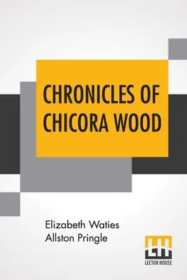 Cronicile lui Chicora Wood - Chronicles Of Chicora Wood