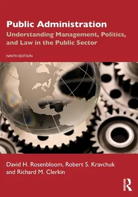 Administrație publică: Înțelegerea managementului, politicii și dreptului în sectorul public - Public Administration: Understanding Management, Politics, and Law in the Public Sector