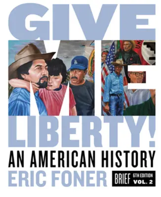 Dați-mi libertate! O istorie americană - Give Me Liberty!: An American History