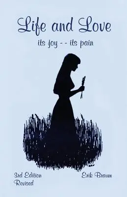 Viața și dragostea: bucuria ei -- durerea ei - Life and Love: its joy -- its pain