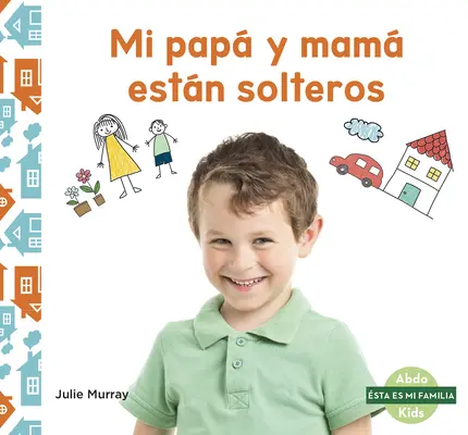 Mi Pap Y Mam Estn Solteros (Părintele meu singur) - Mi Pap Y Mam Estn Solteros (My Single Parent)
