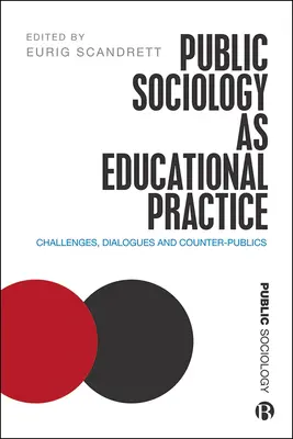 Sociologia publică ca practică educațională: Provocări, dialoguri și contra-publicuri - Public Sociology as Educational Practice: Challenges, Dialogues and Counter-Publics