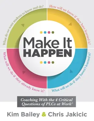 Fă să se întâmple: Coaching with the Four Critical Questions of Plcs at Work(r) (Strategii ale comunității de învățare profesională pentru instructi - Make It Happen: Coaching with the Four Critical Questions of Plcs at Work(r) (Professional Learning Community Strategies for Instructi
