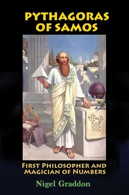 Pitagora din Samos: Primul filozof și magician al numerelor - Pythagoras of Samos: First Philosopher and Magician of Numbers