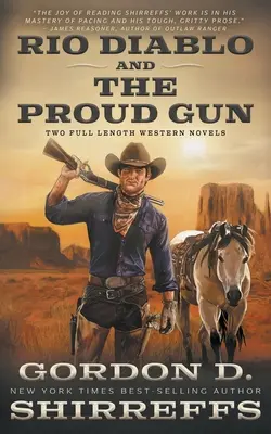 Rio Diablo și The Proud Gun: Two Full Length Western Novels - Rio Diablo and The Proud Gun: Two Full Length Western Novels