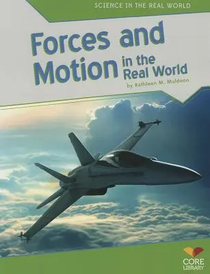 Forțe și mișcare în lumea reală - Forces and Motion in the Real World