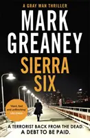 Sierra Six - Noul roman plin de acțiune Gray Man - care va fi în curând un important film Netflix - Sierra Six - The action-packed new Gray Man novel - soon to be a major Netflix film