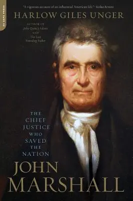 John Marshall: Președintele Curții Supreme de Justiție care a salvat națiunea - John Marshall: The Chief Justice Who Saved the Nation