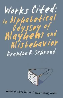 Works Cited: An Alphabetical Odyssey of Mayhem and Misbehaviour - Works Cited: An Alphabetical Odyssey of Mayhem and Misbehavior