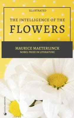 Inteligența florilor: versiune ilustrată - The Intelligence of the Flowers: illustrated