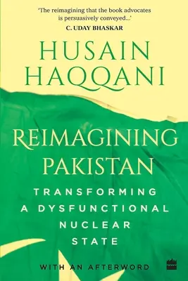 Reimaginarea Pakistanului: Transformarea unui stat nuclear disfuncțional - Reimagining Pakistan: Transforming a Dysfunctional Nuclear State