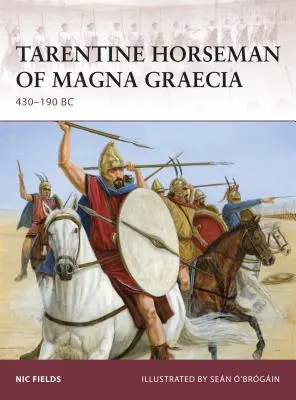 Călărețul Tarentin din Magna Graecia: 430-190 Î.HR. - Tarentine Horseman of Magna Graecia: 430-190 BC