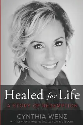 Vindecat pentru viață: O poveste a răscumpărării - Healed for Life: A Story of Redemption