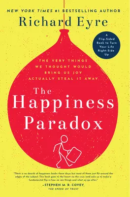 Paradoxul fericirii Paradigma fericirii: Exact lucrurile despre care credeam că ne vor aduce bucurie ne-o fură de fapt - The Happiness Paradox the Happiness Paradigm: The Very Things We Thought Would Bring Us Joy Actually Steal It Away.