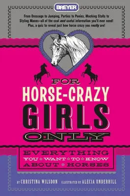 Doar pentru fetele înnebunite după cai: Tot ce vrei să știi despre cai - For Horse-Crazy Girls Only: Everything You Want to Know about Horses