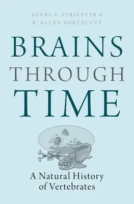 Creiere de-a lungul timpului: O istorie naturală a vertebratelor - Brains Through Time: A Natural History of Vertebrates