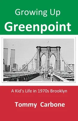 Growing up Greenpoint - Viața unui copil în Brooklyn-ul anilor '70 - Growing up Greenpoint - A Kid's Life in 1970s Brooklyn