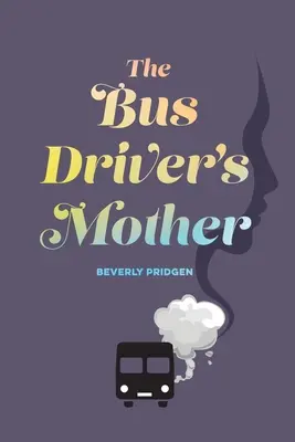 The Bus Driver's Mother (Mama șoferului de autobuz) - The Bus Driver's Mother