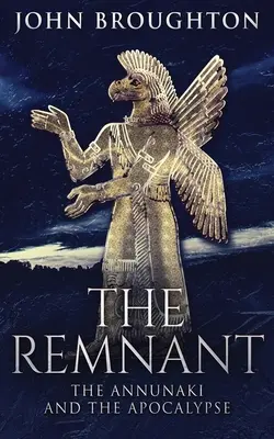 Rămășița: Annunaki și Apocalipsa - The Remnant: The Annunaki And The Apocalypse