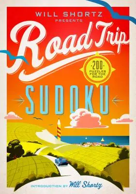 Will Shortz Presents Road Trip Sudoku: 200 de puzzle-uri pe drum - Will Shortz Presents Road Trip Sudoku: 200 Puzzles on the Go