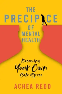 The Precipice of Mental Health: Devenind propriul tău spațiu de siguranță - The Precipice of Mental Health: Becoming Your Own Safe Space