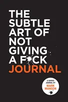 Jurnalul Subtle Art of Not Giving a F*ck - Subtle Art of Not Giving a F*ck Journal
