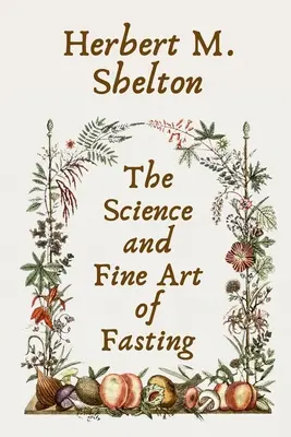 Știința și arta postului (The Science and Fine Art of Fasting Paperback) - The Science and Fine Art of Fasting Paperback
