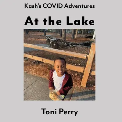Aventurile lui Kash COVID La lac - Kash's COVID Adventures At the Lake