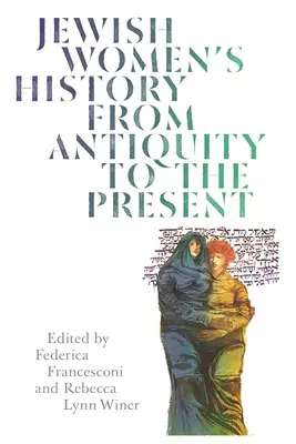 Istoria femeilor evreice din Antichitate până în prezent - Jewish Women's History from Antiquity to the Present