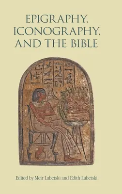 Epigrafie, iconografie și Biblie - Epigraphy, Iconography, and the Bible