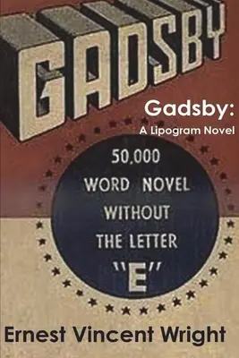 Gadsby: Un roman cu lipograme - Gadsby: A Lipogram Novel