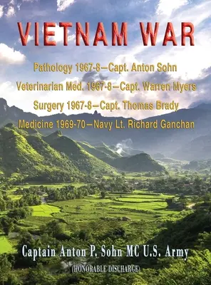 Războiul din Vietnam: Patologie 1967-8-Capt. Anton Sohn; Medicină veterinară. 1967-8-Capt. Warren Myers; Chirurgie 1967-8-Capt. Thomas Brady; Med - Vietnam War: Pathology 1967-8-Capt. Anton Sohn; Veterinarian Med. 1967-8-Capt. Warren Myers; Surgery 1967-8-Capt. Thomas Brady; Med