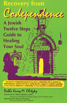Recuperarea de la codependență: Un ghid evreiesc în doisprezece pași pentru vindecarea sufletului tău - Recovery from Codependence: A Jewish Twelve Steps Guide to Healing Your Soul