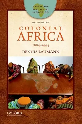 Africa colonială: 1884-1994 - Colonial Africa: 1884-1994