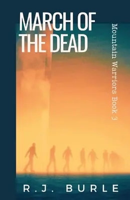 Marșul morților: Războinicii munților Cartea 3 - March of the Dead: Mountain Warriors Book 3