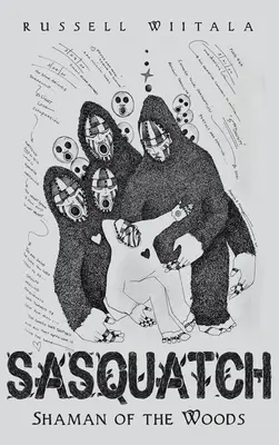 Sasquatch: Șaman al pădurilor - Sasquatch: Shaman of the Woods
