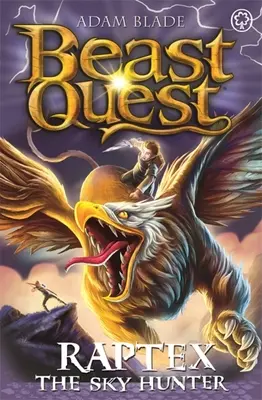 Beast Quest: Raptex vânătorul cerului: Seria 27 Cartea 3 - Beast Quest: Raptex the Sky Hunter: Series 27 Book 3