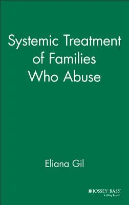 Tratamentul sistemic al familiilor care abuzează - Systemic Treatment of Families Who Abuse