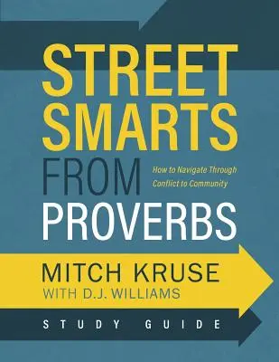 Ghid de studiu Street Smarts from Proverbs: Navigarea prin conflict către comunitate - Street Smarts from Proverbs Study Guide: Navigating Through Conflict to Community