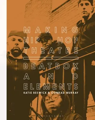 Making Hip Hop Theatre: Beatbox și elemente - Making Hip Hop Theatre: Beatbox and Elements