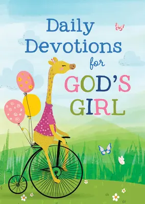 Devoțiuni zilnice pentru fata lui Dumnezeu: Inspirație și încurajare pentru fiecare zi - Daily Devotions for God's Girl: Inspiration and Encouragement for Every Day