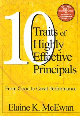 Zece trăsături ale directorilor extrem de eficienți: De la performanțe bune la performanțe excelente - Ten Traits of Highly Effective Principals: From Good to Great Performance