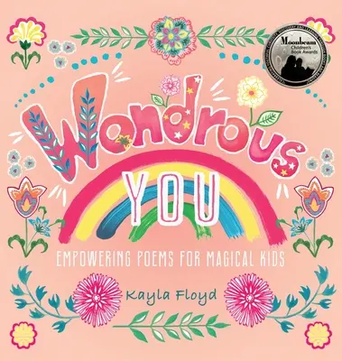 Wondrous You: Poezii puternice pentru copii minunați - Wondrous You: Empowering Poems for Magical Kids