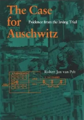 Cazul Auschwitz: Dovezi din procesul Irving - The Case for Auschwitz: Evidence from the Irving Trial