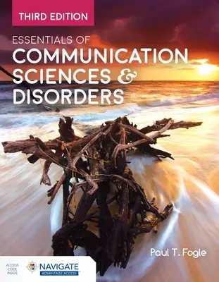 Essentials of Communication Sciences & Disorders (Esențial în științele și tulburările comunicării) - Essentials of Communication Sciences & Disorders